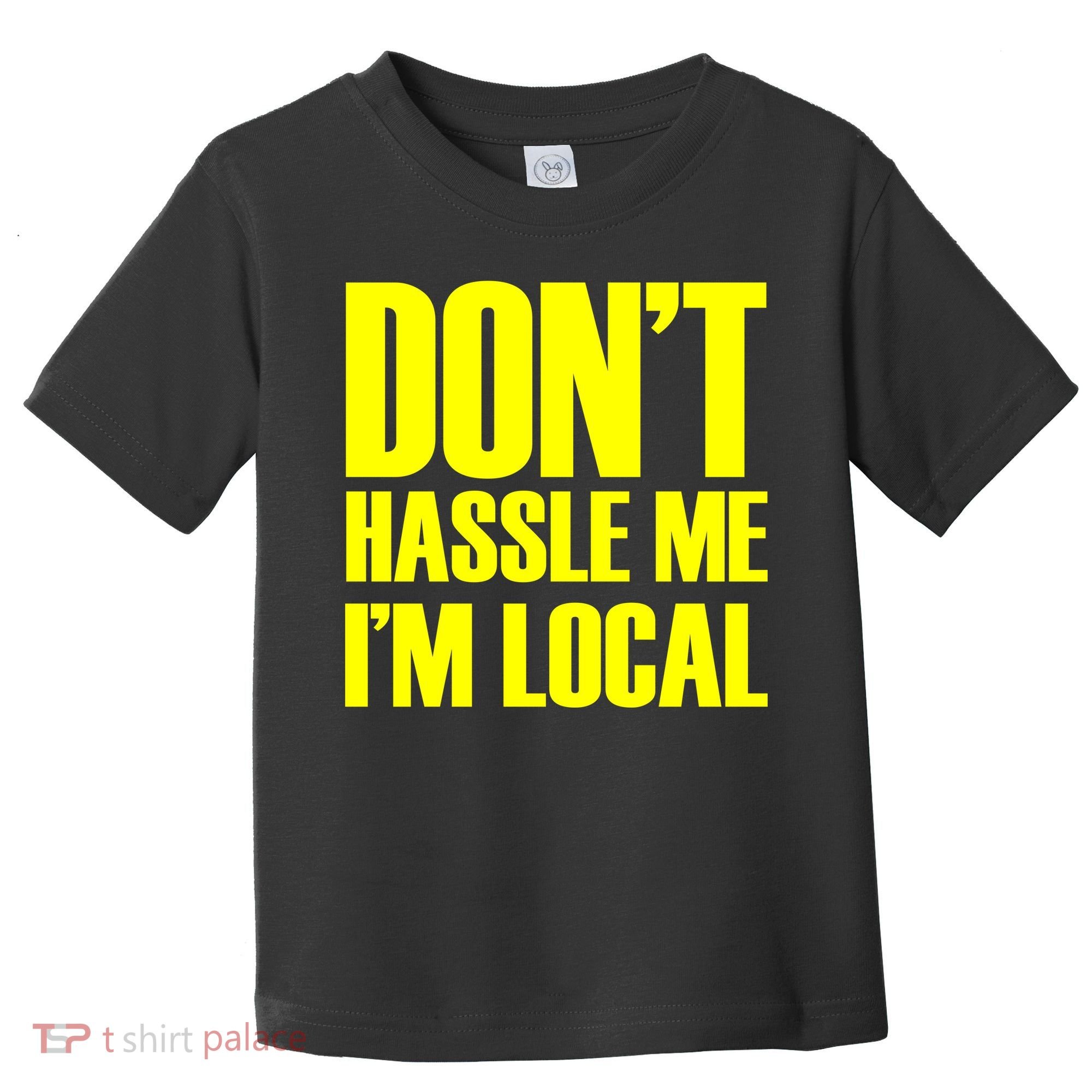 Don't Hassle Me I'm Local Funny Spring Break Beach Surfing Toddler T-Shirt