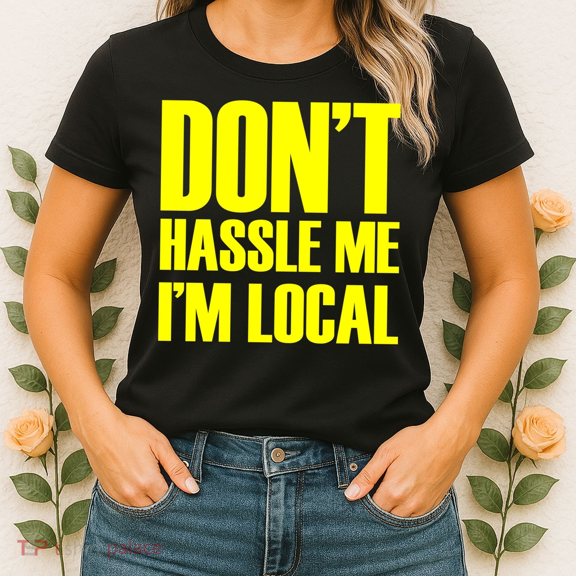 Don't Hassle Me I'm Local Funny Spring Break Beach Surfing Women's T-Shirt