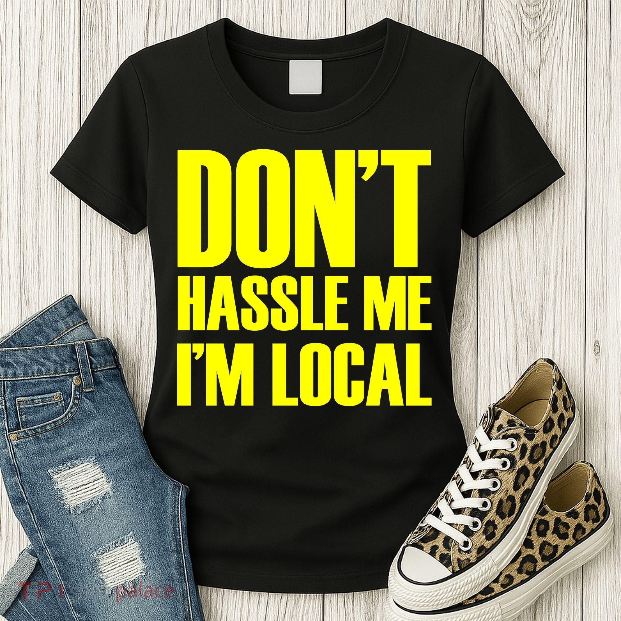 Don't Hassle Me I'm Local Funny Spring Break Beach Surfing Women's T-Shirt