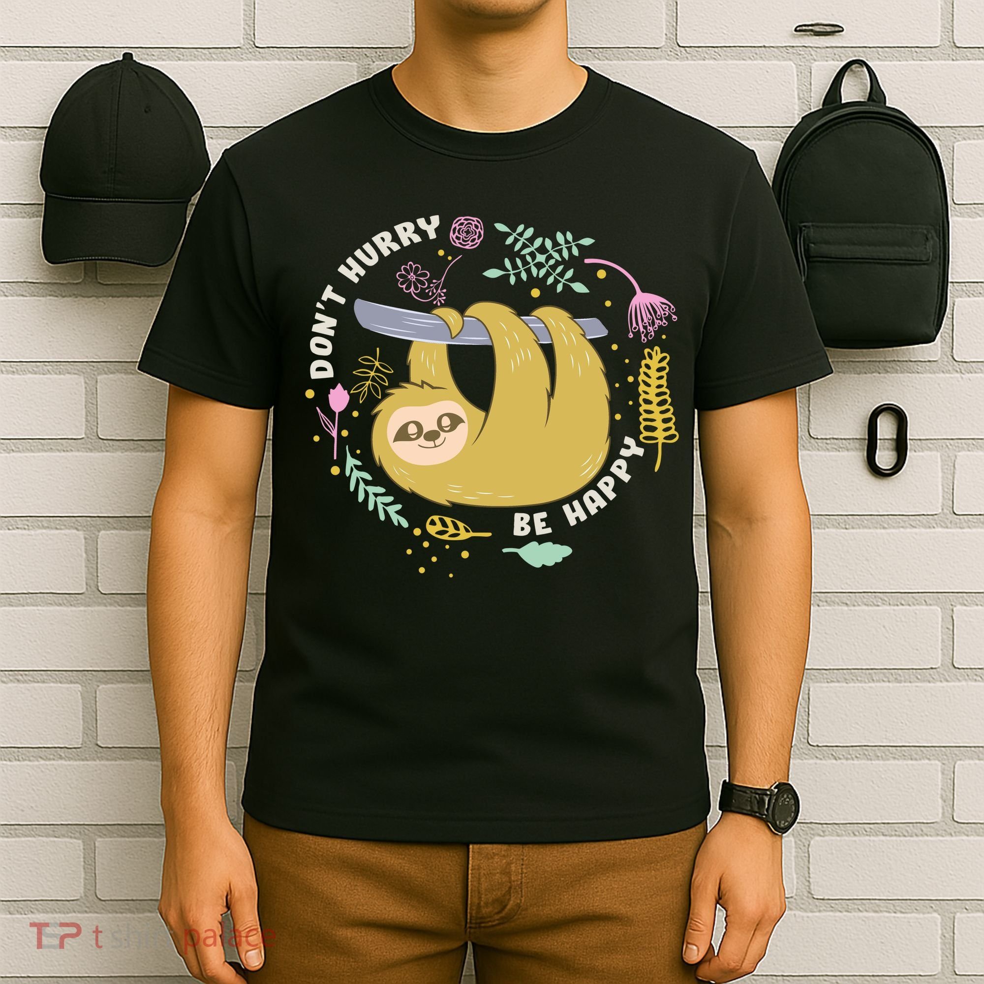 Don't Hurry Be Happy Funny Sloth T-Shirt
