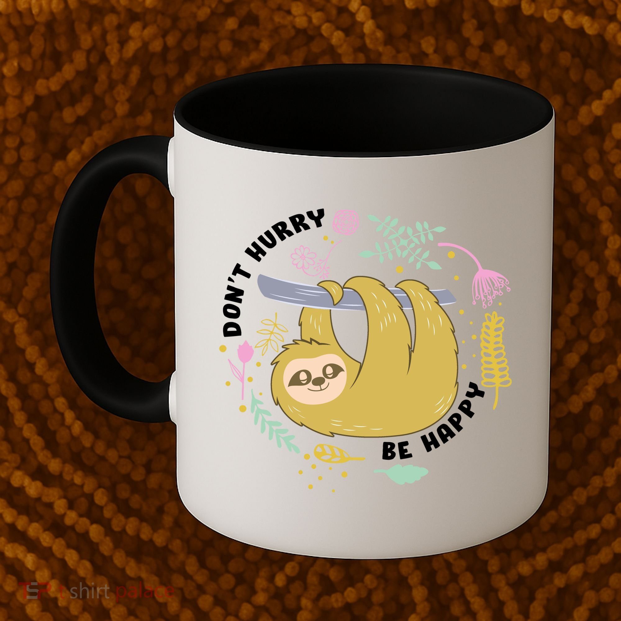 Don't Hurry Be Happy Funny Sloth Coffee Mug