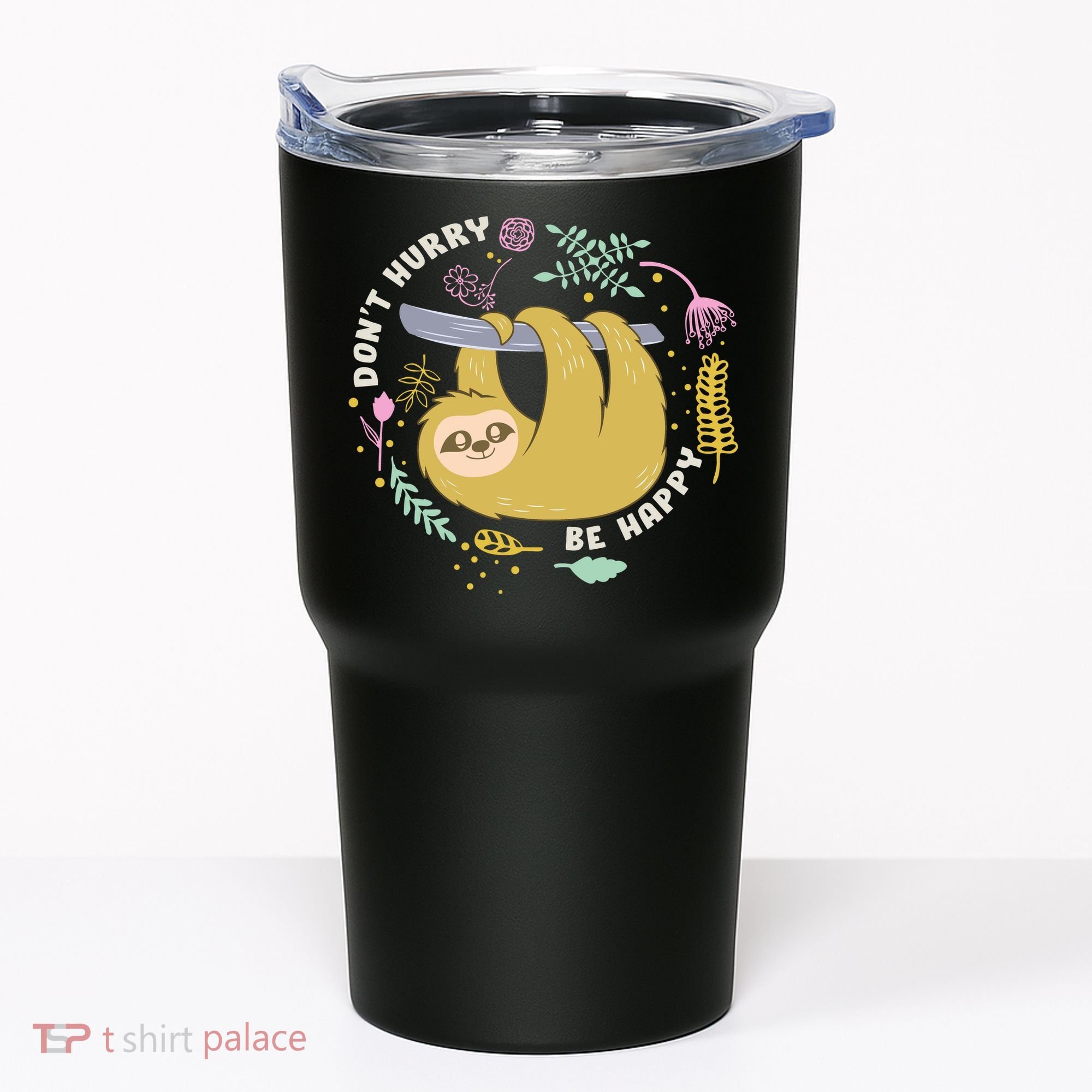 Don't Hurry Be Happy Funny Sloth Tumbler