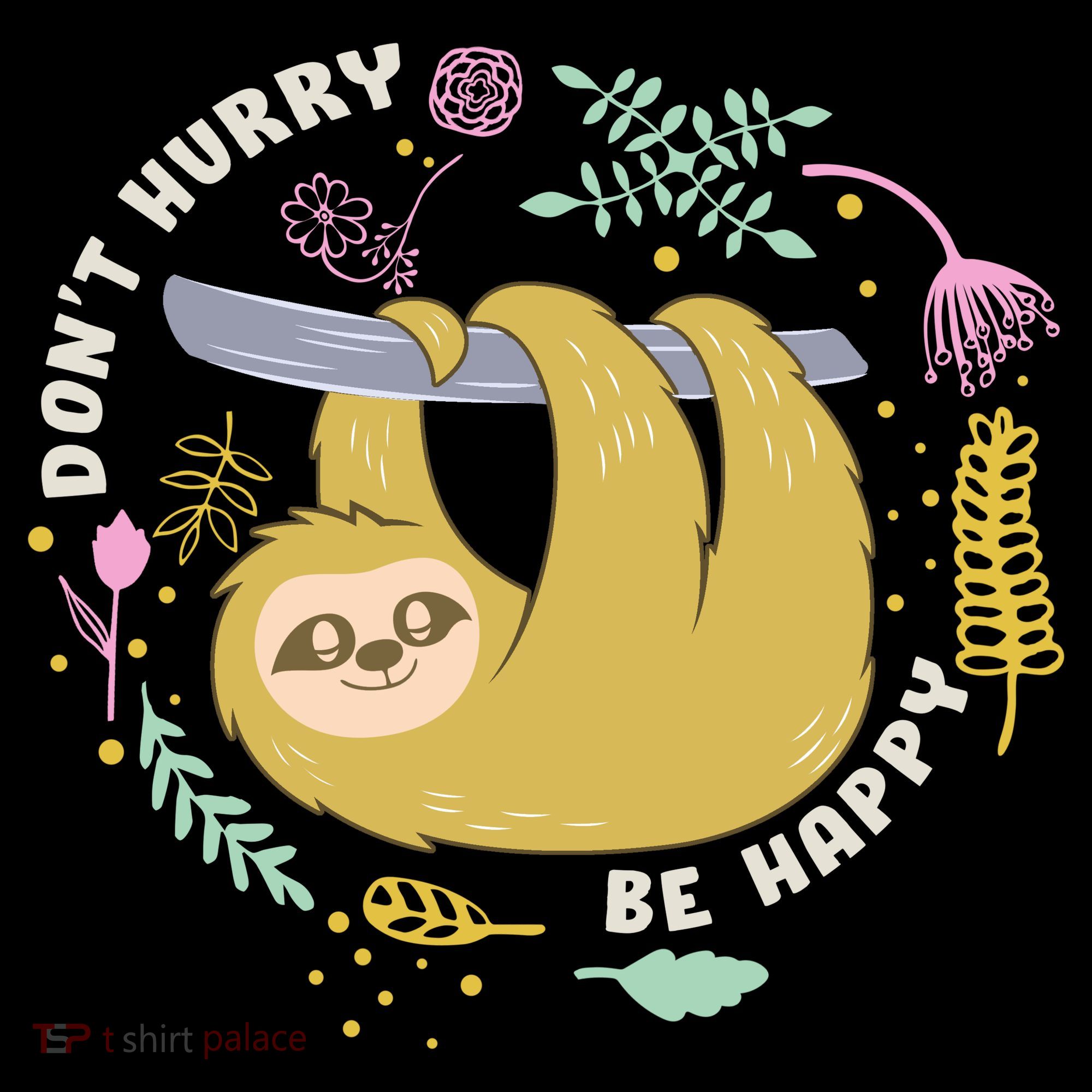 Don't Hurry Be Happy Funny Sloth Mousepad
