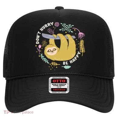 Don't Hurry Be Happy Funny Sloth Hat