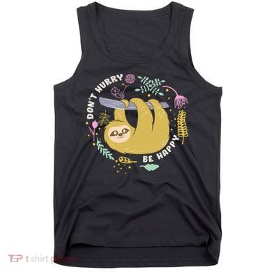 Don't Hurry Be Happy Funny Sloth Tank Top