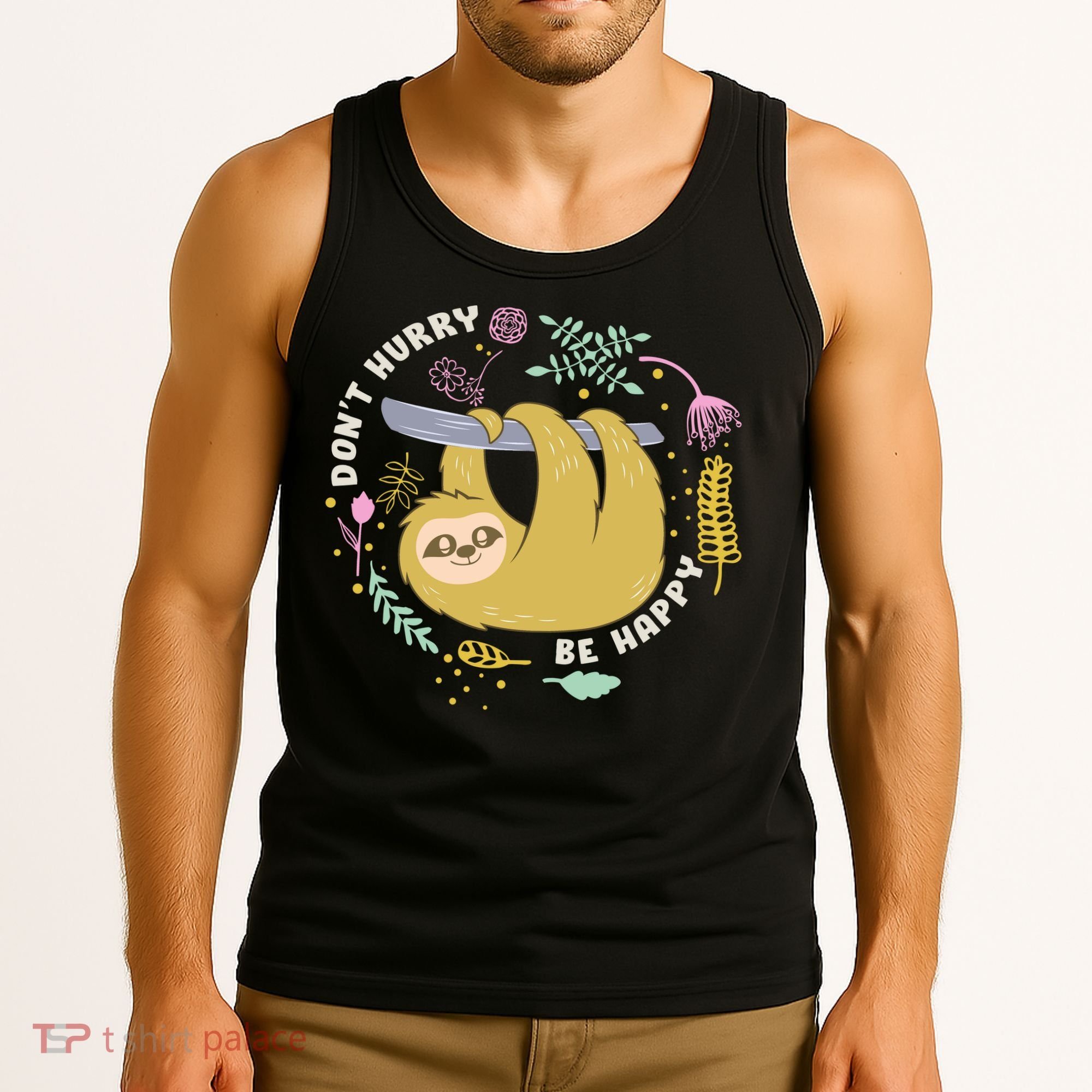 Don't Hurry Be Happy Funny Sloth Tank Top