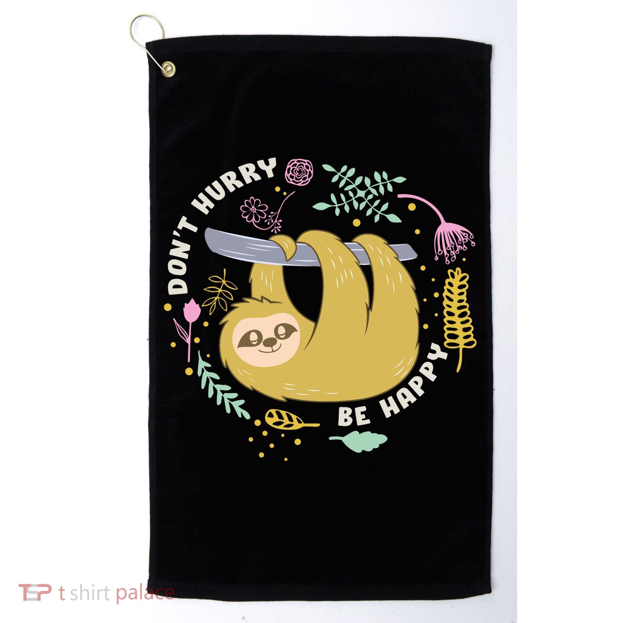 Don't Hurry Be Happy Funny Sloth Golf Towel