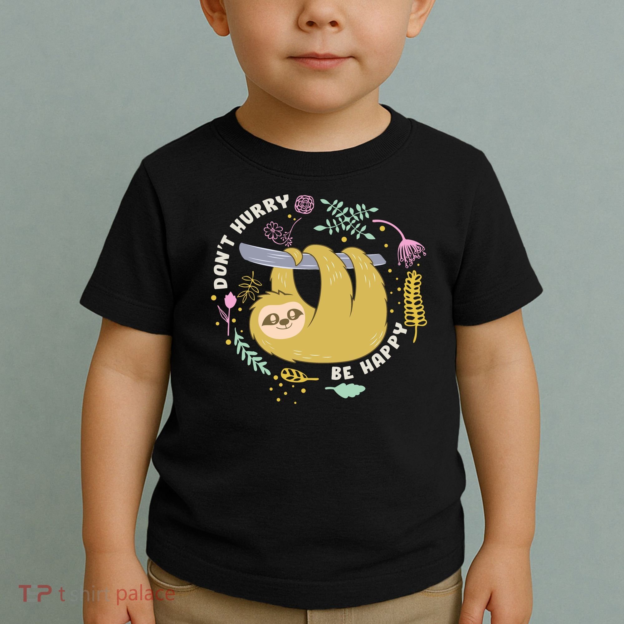 Don't Hurry Be Happy Funny Sloth Toddler T-Shirt