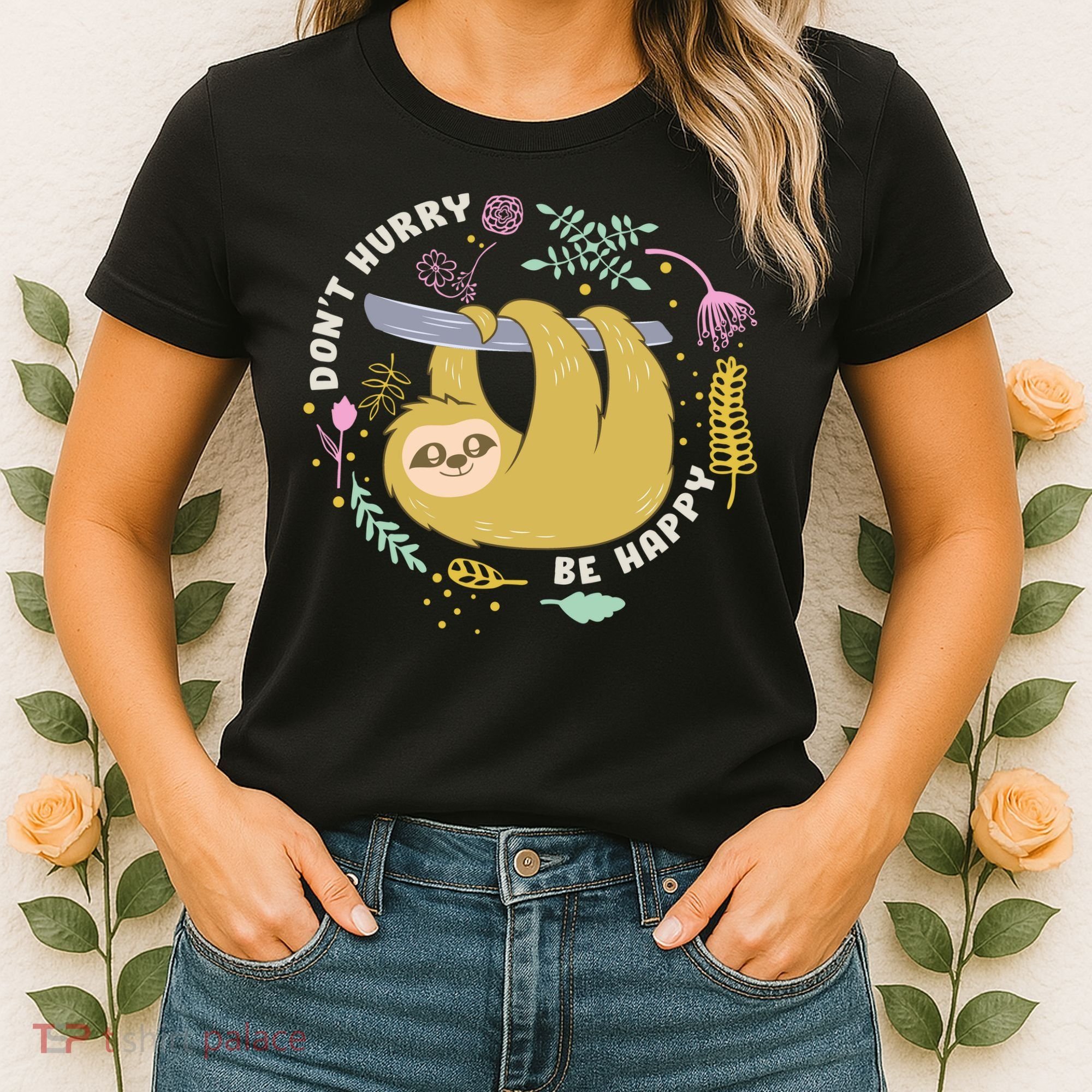 Don't Hurry Be Happy Funny Sloth Women's T-Shirt