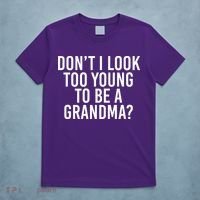 Don't I look Too Young To Be A Grandma T-Shirt thumb 5