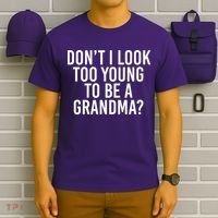 Don't I look Too Young To Be A Grandma T-Shirt thumb 6
