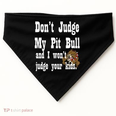 Don't Judge My Pit Bull USA-Made Doggie Bandana