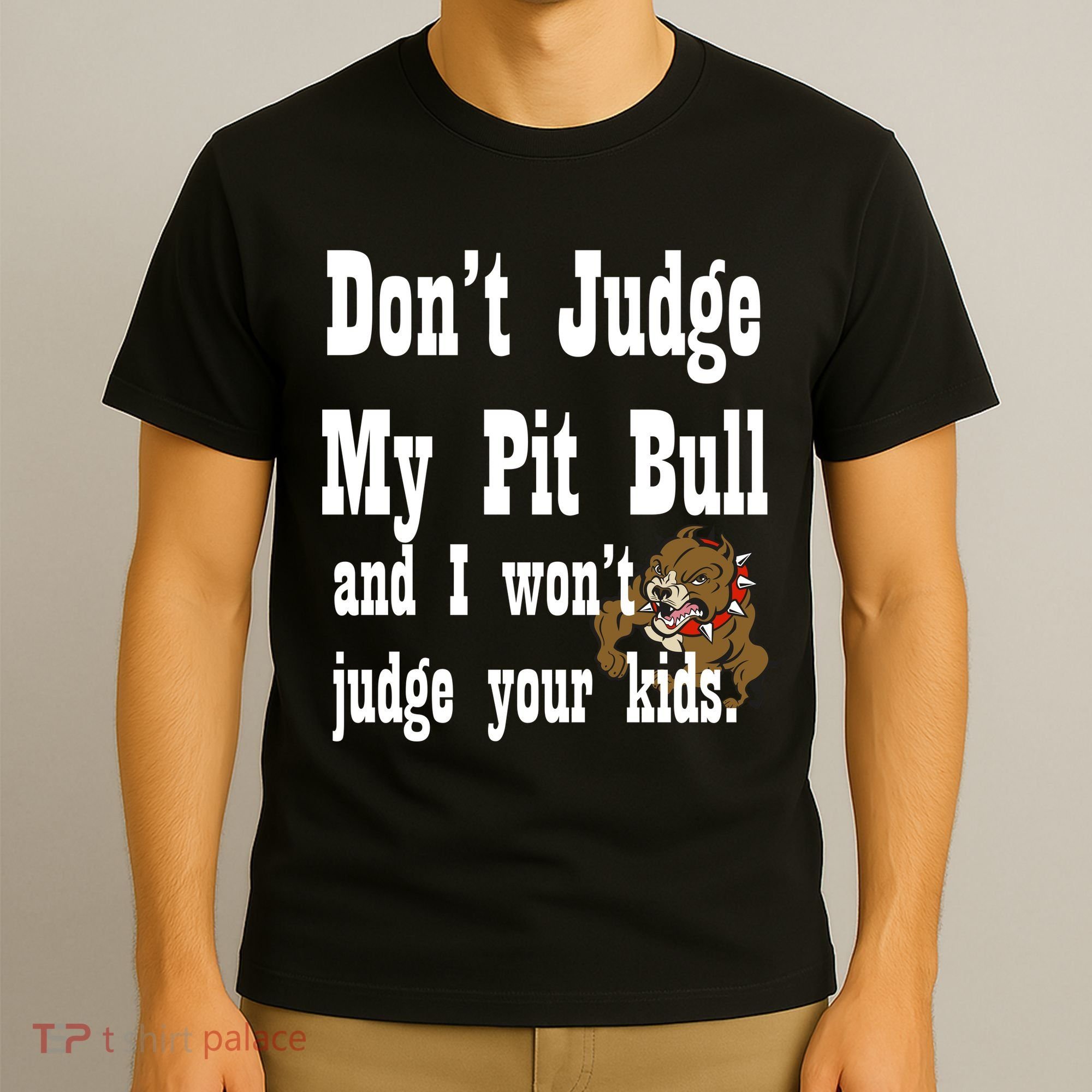 Don't Judge My Pit Bull T-Shirt