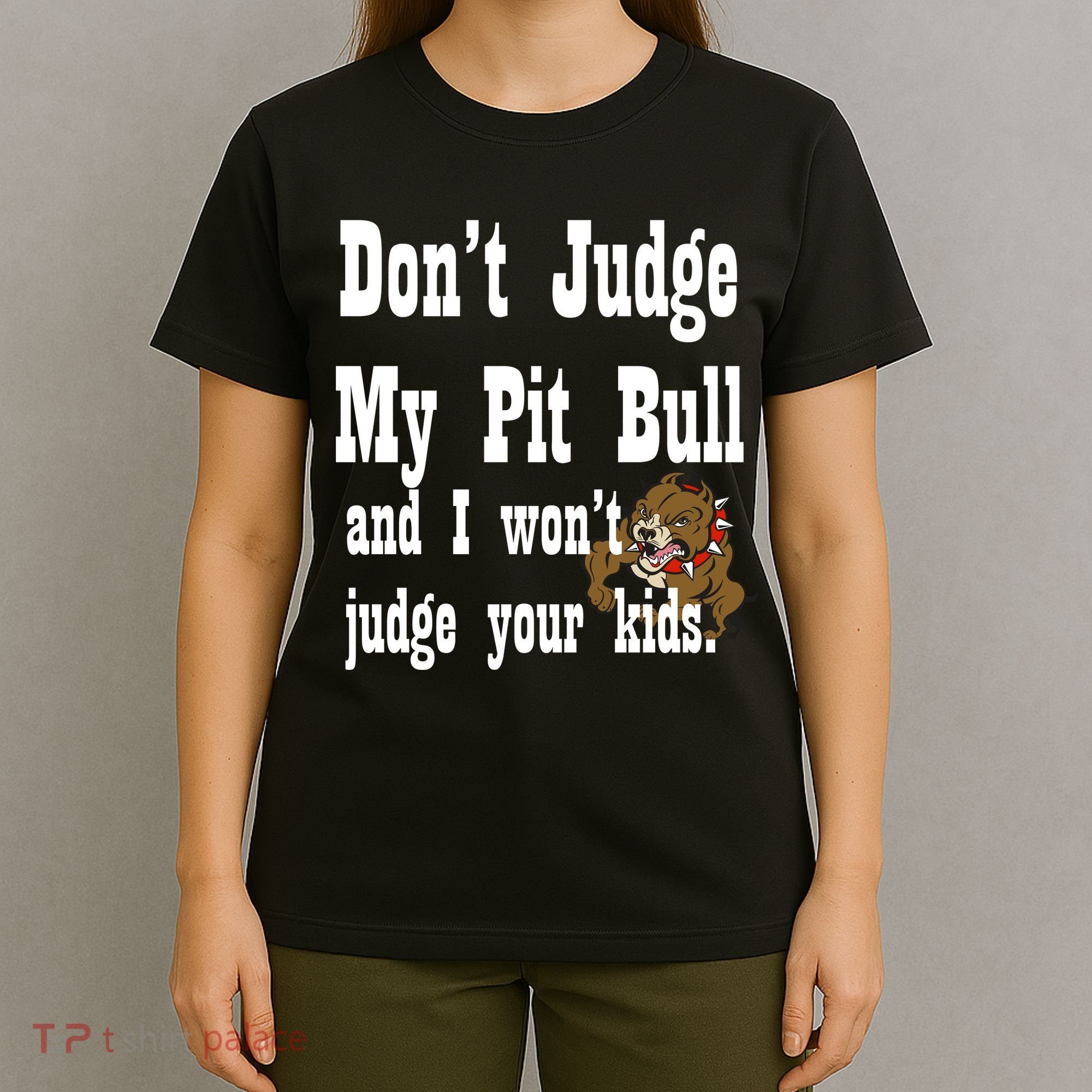 Don't Judge My Pit Bull T-Shirt