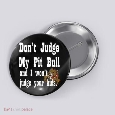 Don't Judge My Pit Bull Button