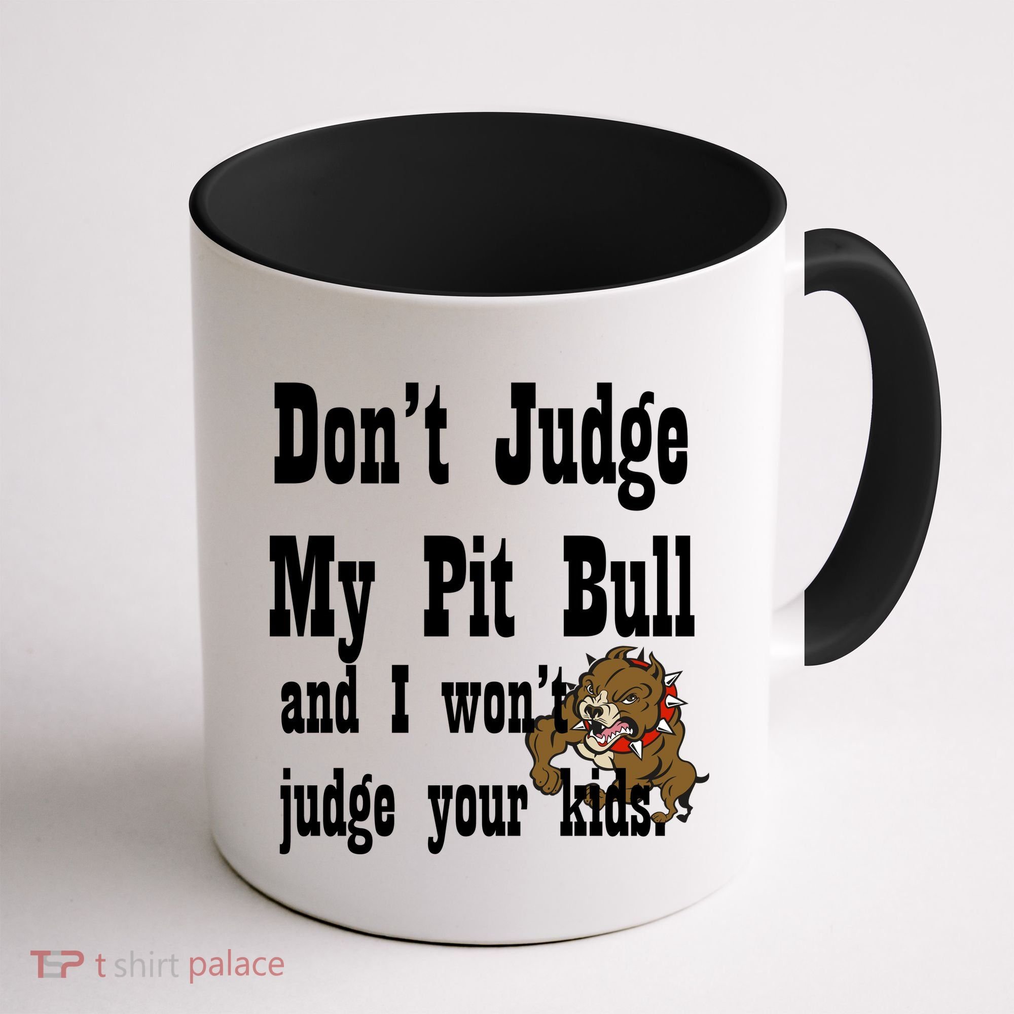 Don't Judge My Pit Bull Coffee Mug