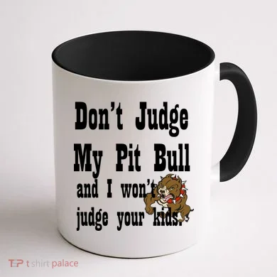Don't Judge My Pit Bull Coffee Mug back