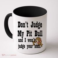 Don't Judge My Pit Bull Coffee Mug thumb 0
