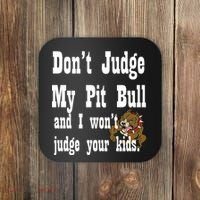 Don't Judge My Pit Bull Coaster thumb 0