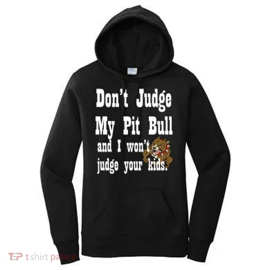 Don't Judge My Pit Bull Women's Hoodie
