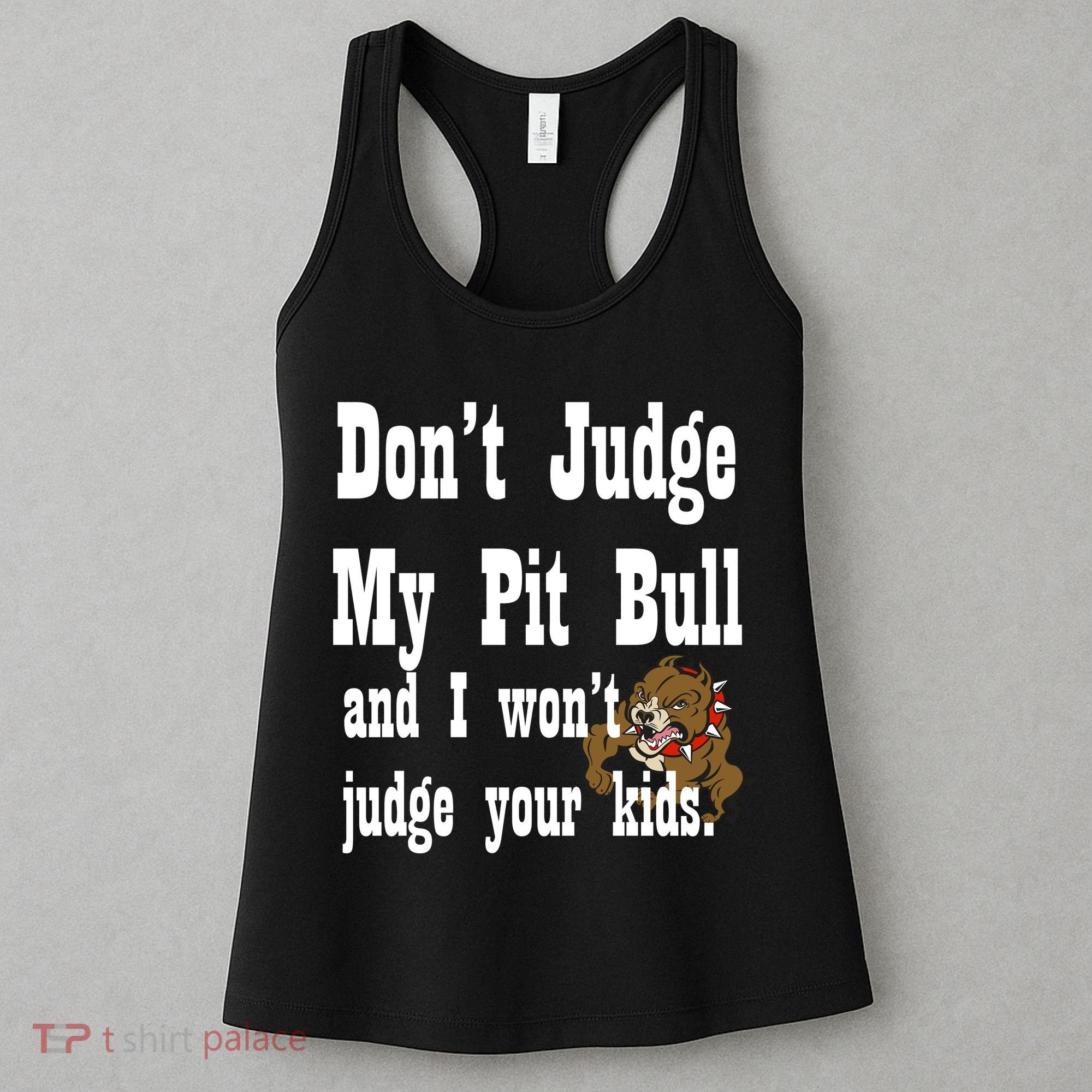 Don't Judge My Pit Bull Women's Tank Top