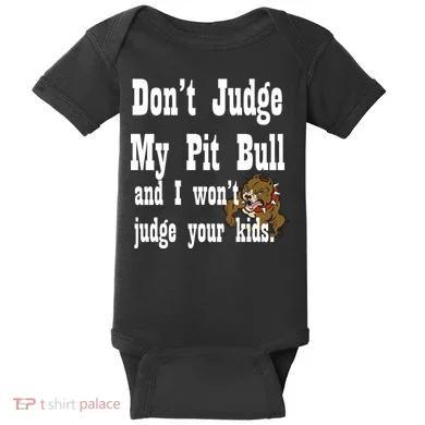 Don't Judge My Pit Bull Baby Bodysuit
