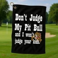 Don't Judge My Pit Bull Golf Towel thumb 1