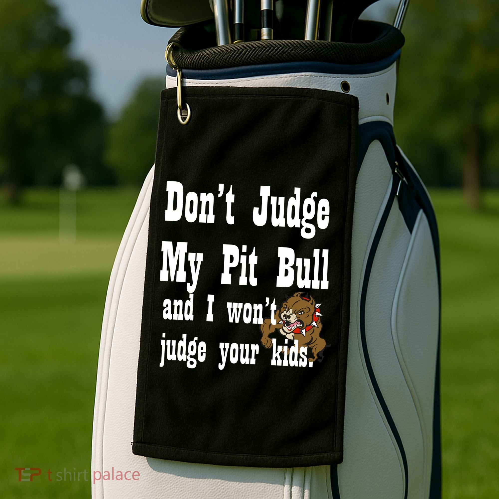 Don't Judge My Pit Bull Golf Towel