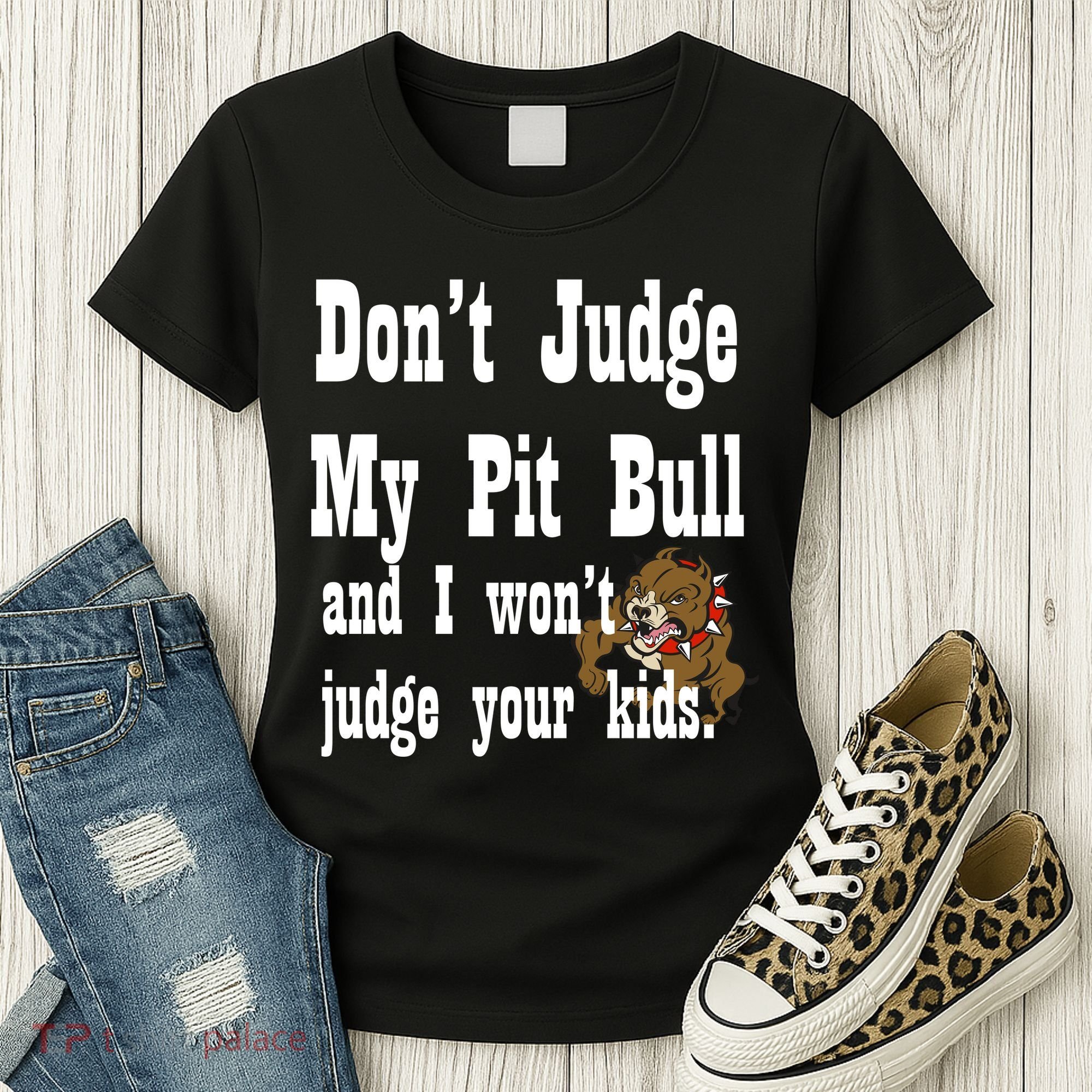 Don't Judge My Pit Bull Women's T-Shirt