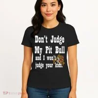 Don't Judge My Pit Bull Women's T-Shirt thumb 4
