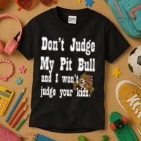 Don't Judge My Pit Bull Kids T-Shirt thumb 3