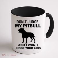 Don't Judge My Pitbull I Won't Judge Your Kids Coffee Mug thumb 1