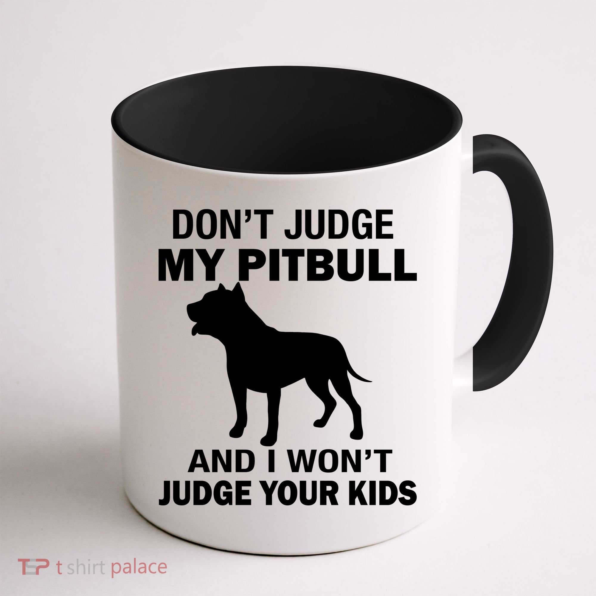 Don't Judge My Pitbull I Won't Judge Your Kids Coffee Mug