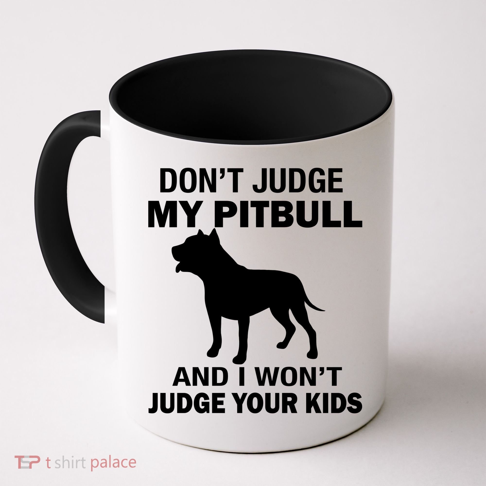 Don't Judge My Pitbull I Won't Judge Your Kids Coffee Mug