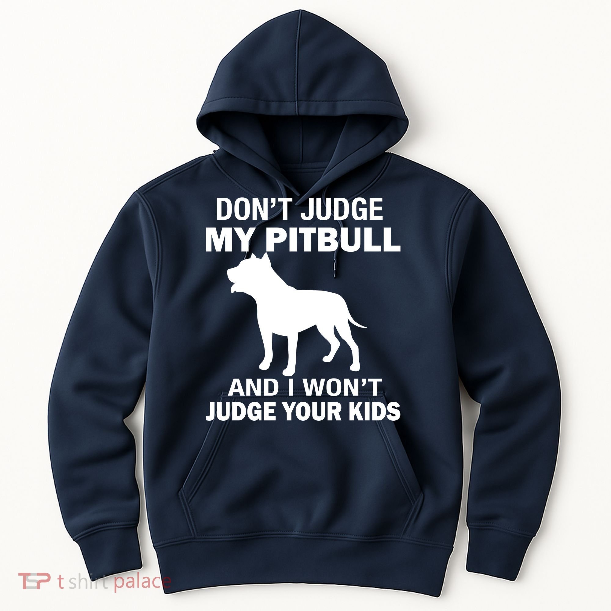 Don't Judge My Pitbull I Won't Judge Your Kids Hoodie