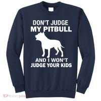 Don't Judge My Pitbull I Won't Judge Your Kids Sweatshirt thumb 0