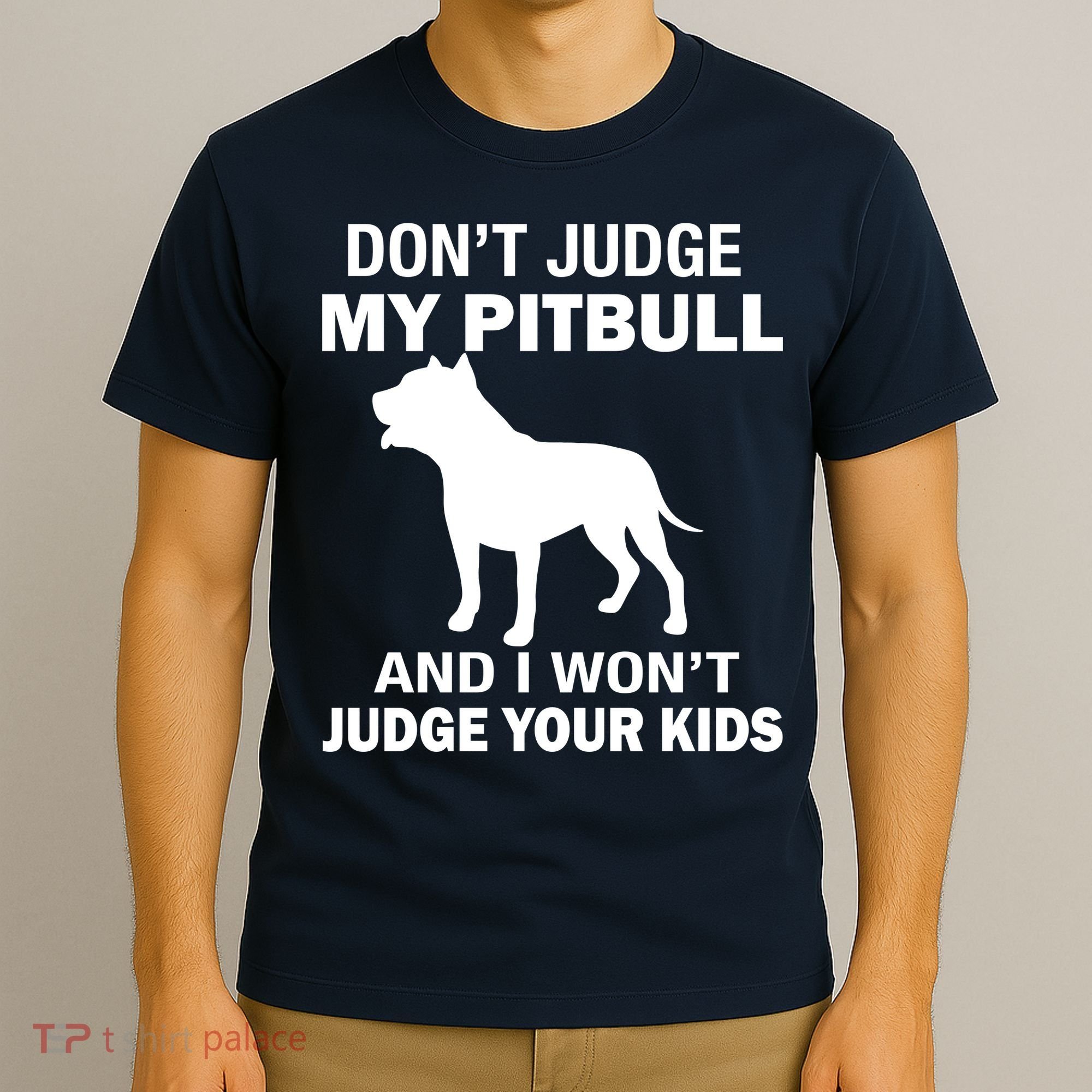 Don't Judge My Pitbull I Won't Judge Your Kids T-Shirt