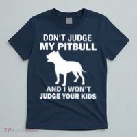 Don't Judge My Pitbull I Won't Judge Your Kids T-Shirt thumb 5