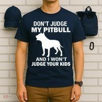 Don't Judge My Pitbull I Won't Judge Your Kids T-Shirt thumb 6