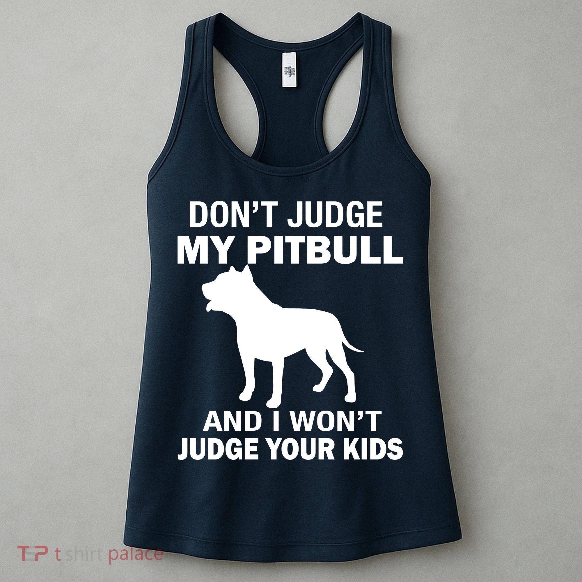 Don't Judge My Pitbull I Won't Judge Your Kids Women's Tank Top