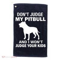 Don't Judge My Pitbull I Won't Judge Your Kids Golf Towel thumb 0