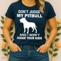 Don't Judge My Pitbull I Won't Judge Your Kids Women's T-Shirt thumb 2