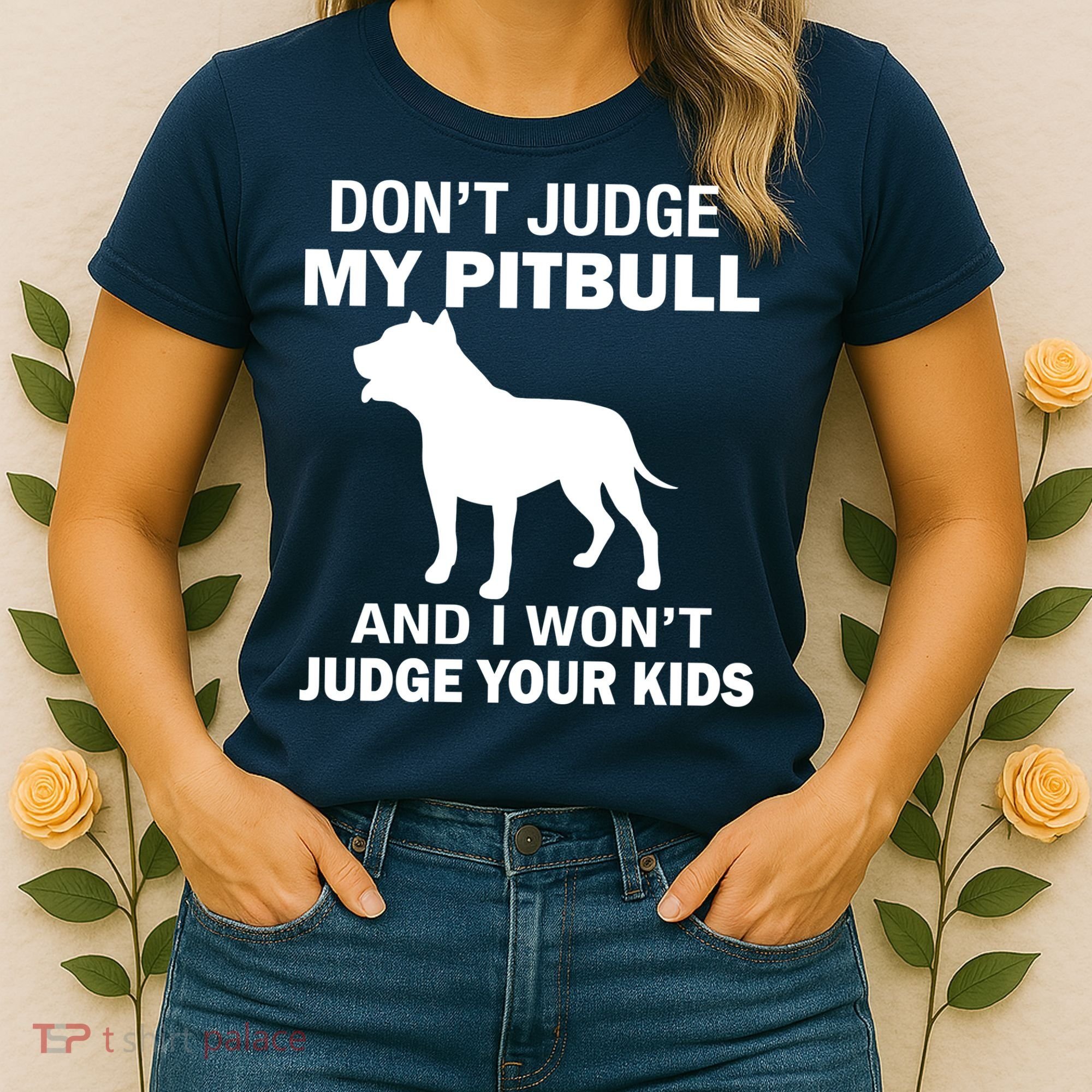 Don't Judge My Pitbull I Won't Judge Your Kids Women's T-Shirt