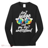 Don't Judge What You Don't Understand Autism Awareness Long Sleeve Shirt thumb 0