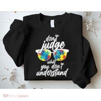 Don't Judge What You Don't Understand Autism Awareness Sweatshirt thumb 2
