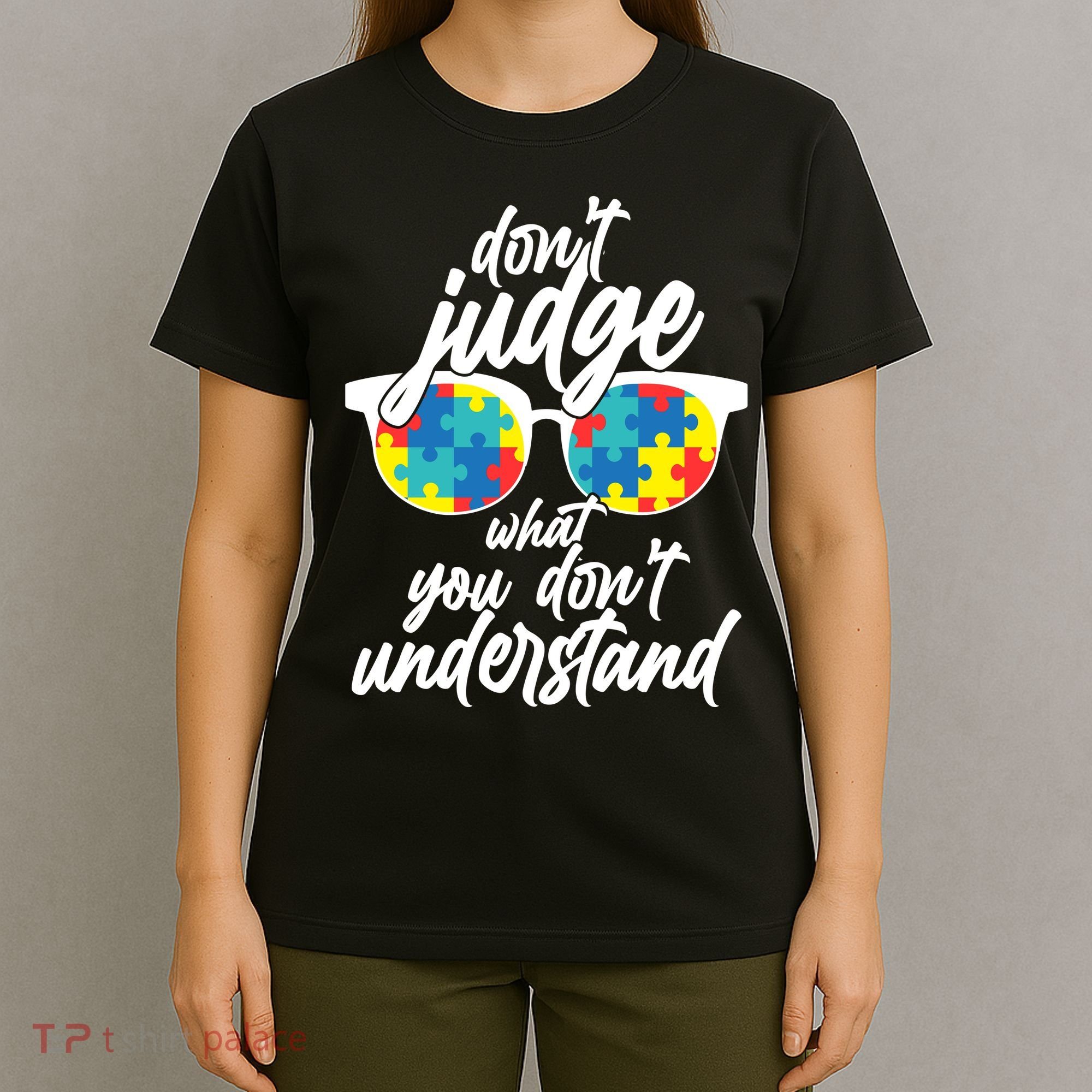 Don't Judge What You Don't Understand Autism Awareness T-Shirt