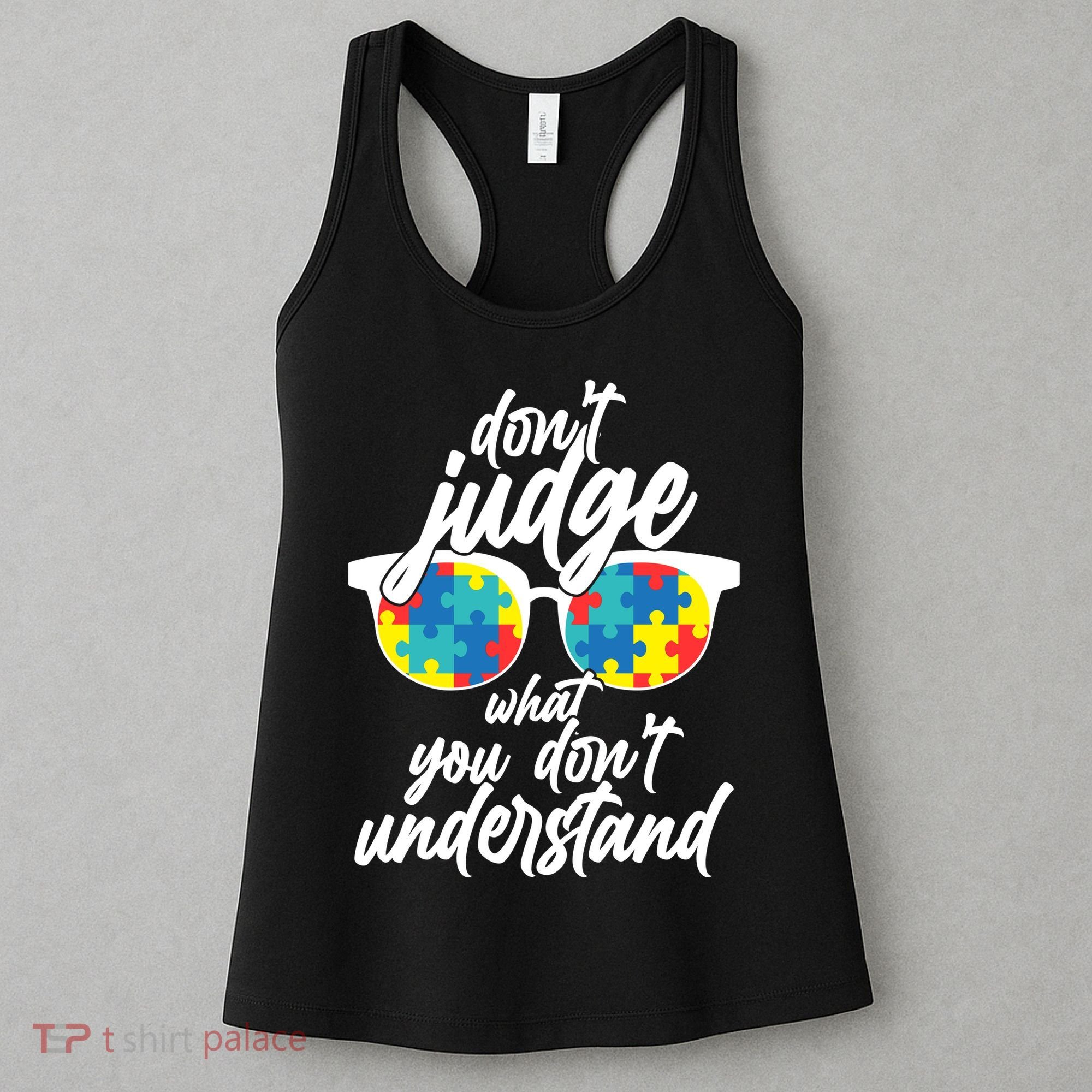 Don't Judge What You Don't Understand Autism Awareness Women's Tank Top