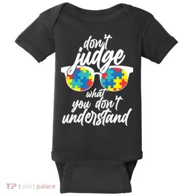 Don't Judge What You Don't Understand Autism Awareness Baby Bodysuit