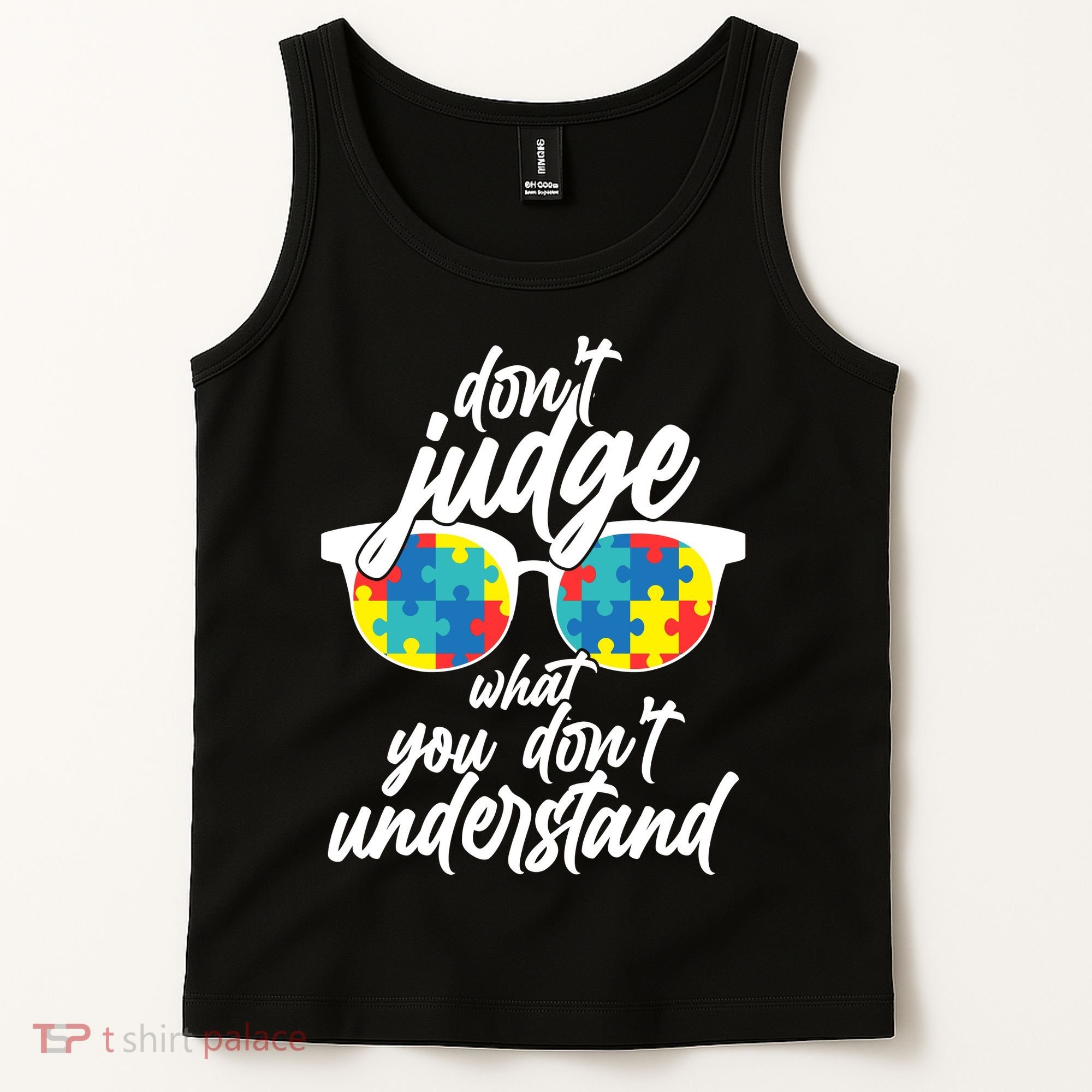 Don't Judge What You Don't Understand Autism Awareness Tank Top