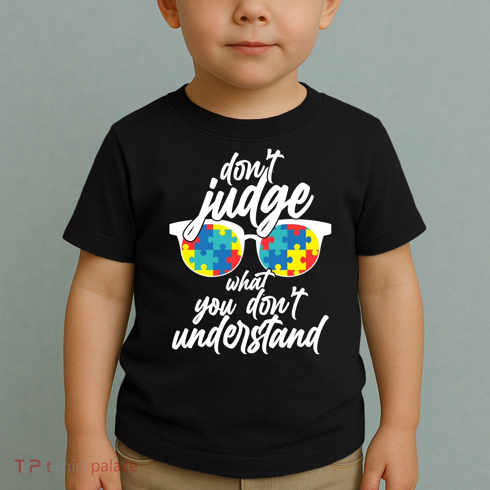 Don't Judge What You Don't Understand Autism Awareness Toddler T-Shirt